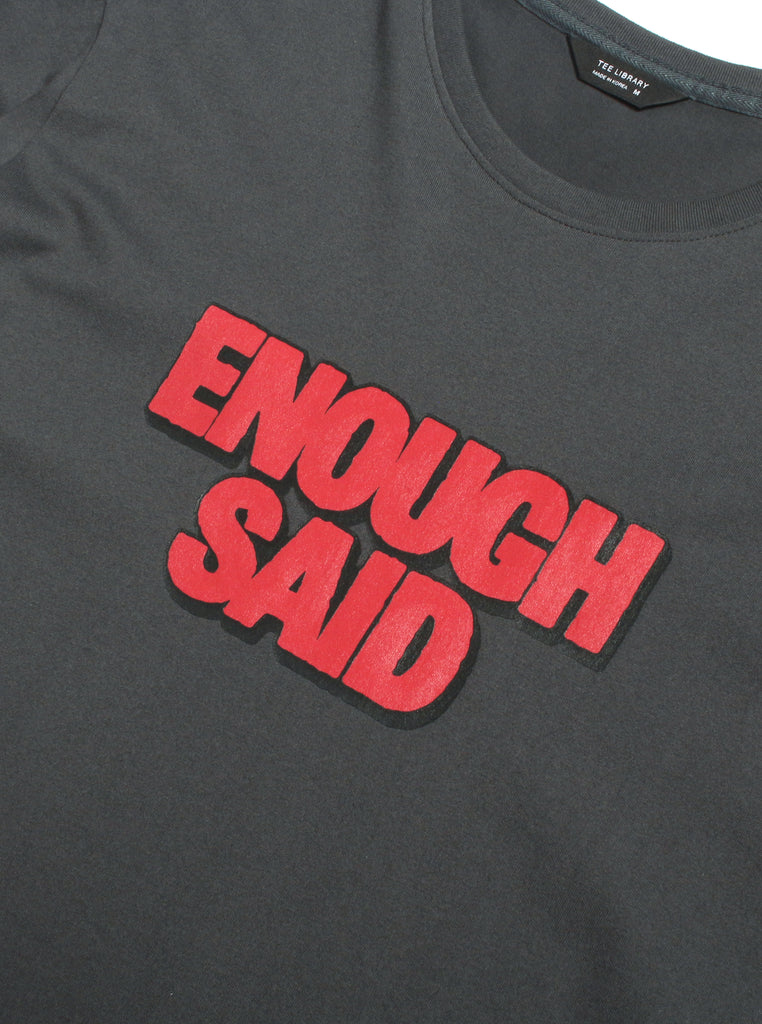 ENOUGH SAID -  TEE